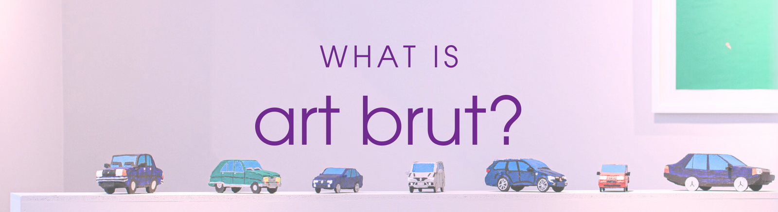 What Is Art Brut?